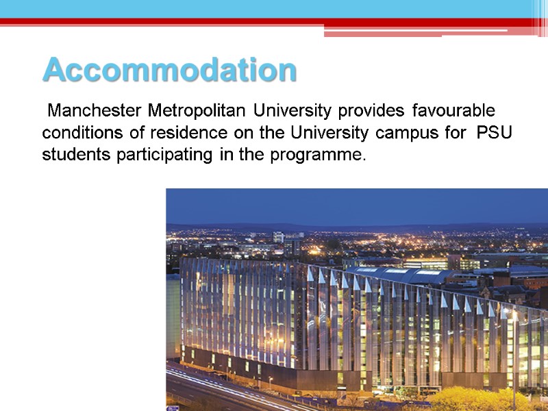 Manchester Metropolitan University provides favourable conditions of residence on the University campus for 